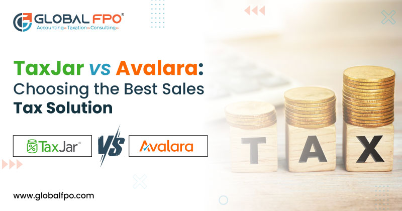 TaxJar vs Avalara: Choosing the Best Sales Tax Solution in 2024